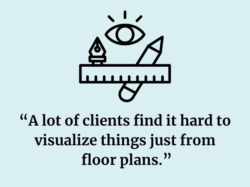 Illustration of an eye above a ruler, pencil, and pen nib, symbolizing design and visualization. Below is the text: “A lot of clients find it hard to visualize things just from floor plans.”