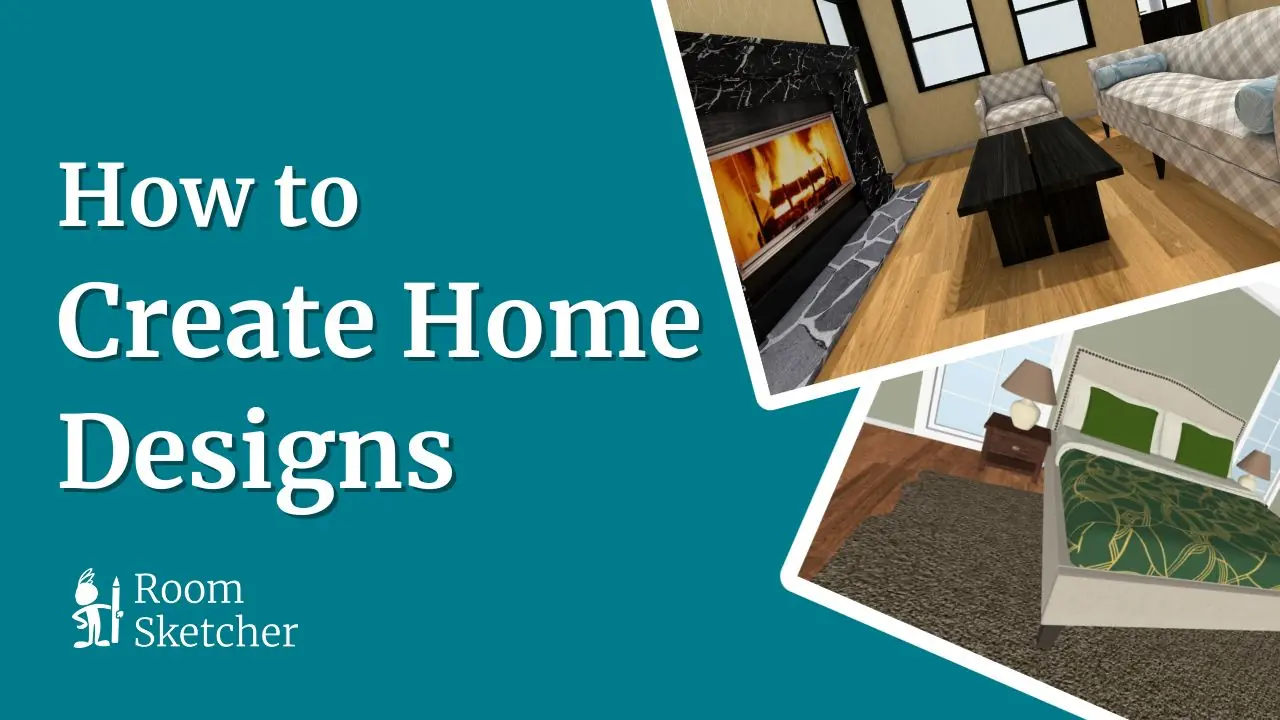Tutorial graphic with the text “How to Create Home Designs,” featuring 3D interior design visuals created in RoomSketcher.